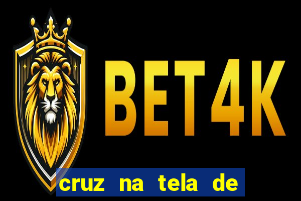 cruz na tela de cruz das